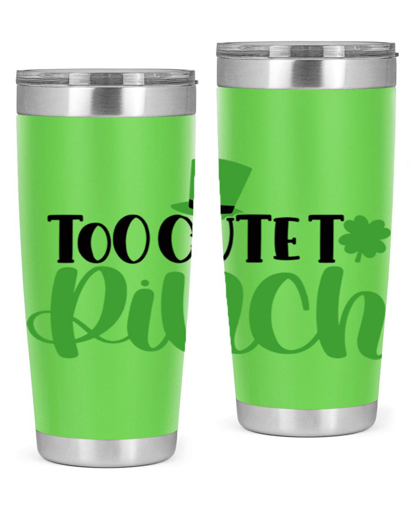 Too Cute To Pinch Style 21#- St Patricks Day- Tumbler