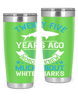 Twentyfive years ago nobody knew much about white sharks Style 10#- shark  fish- Tumbler