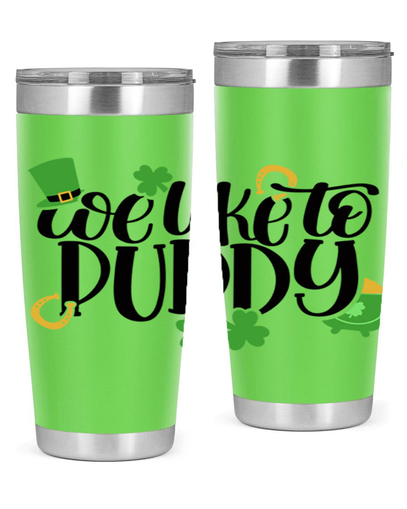 We Like To Puddy Style 17#- St Patricks Day- Tumbler