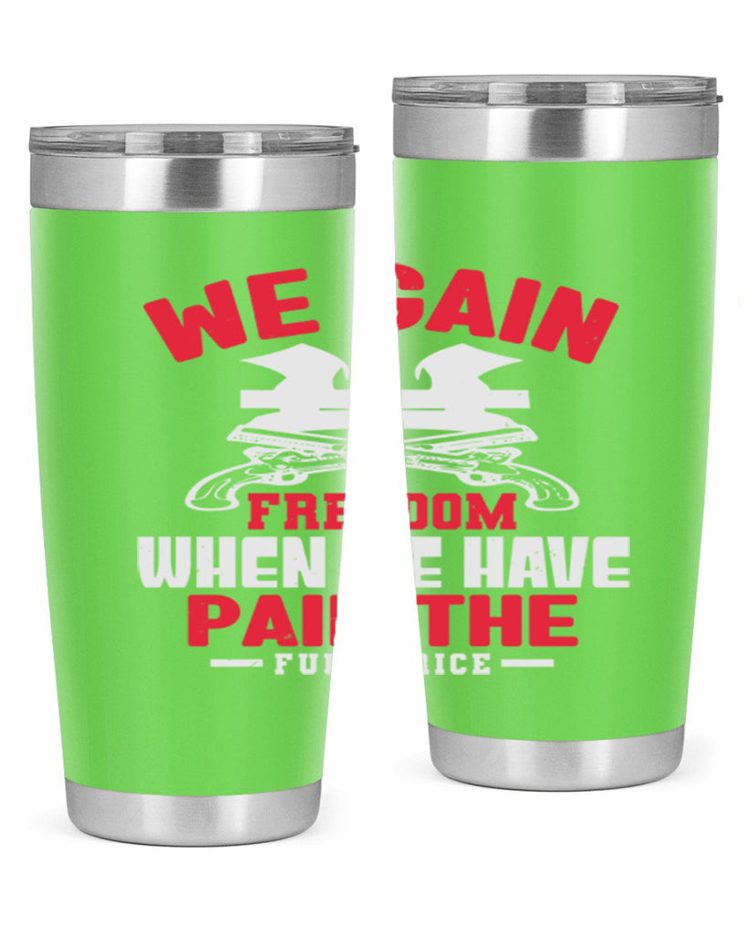 We gain freedom Style 55#- Fourt Of July- Tumbler