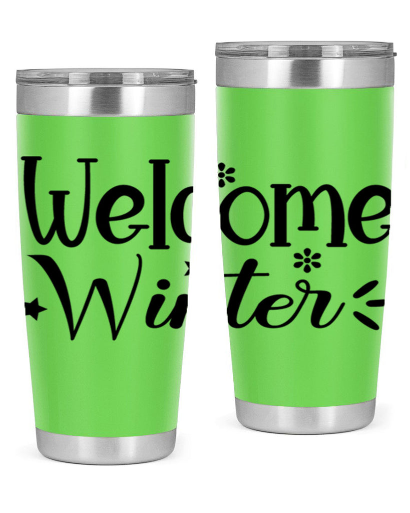 Welcome Winter476#- winter- Tumbler
