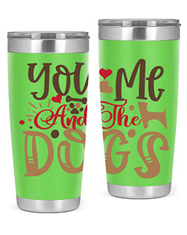 You Me And The Dogs Style 52#- dog- Tumbler