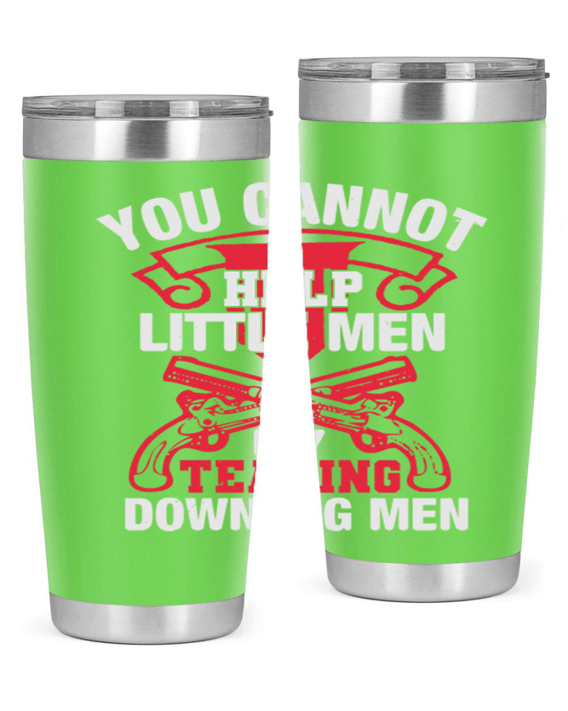 You cannot help little men by tearing down big men Style 59#- Fourt Of July- Tumbler