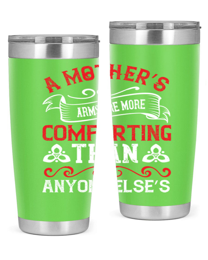 a mother’s arms are more comforting than anyone else’s 233#- mom- Tumbler
