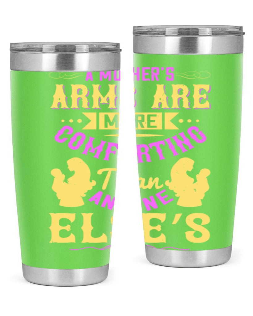 a mother’s arms are more comforting than anyone else’s 235#- mom- Tumbler