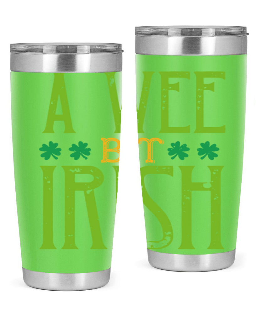 a wee bit irish Style 145#- St Patricks Day- Tumbler