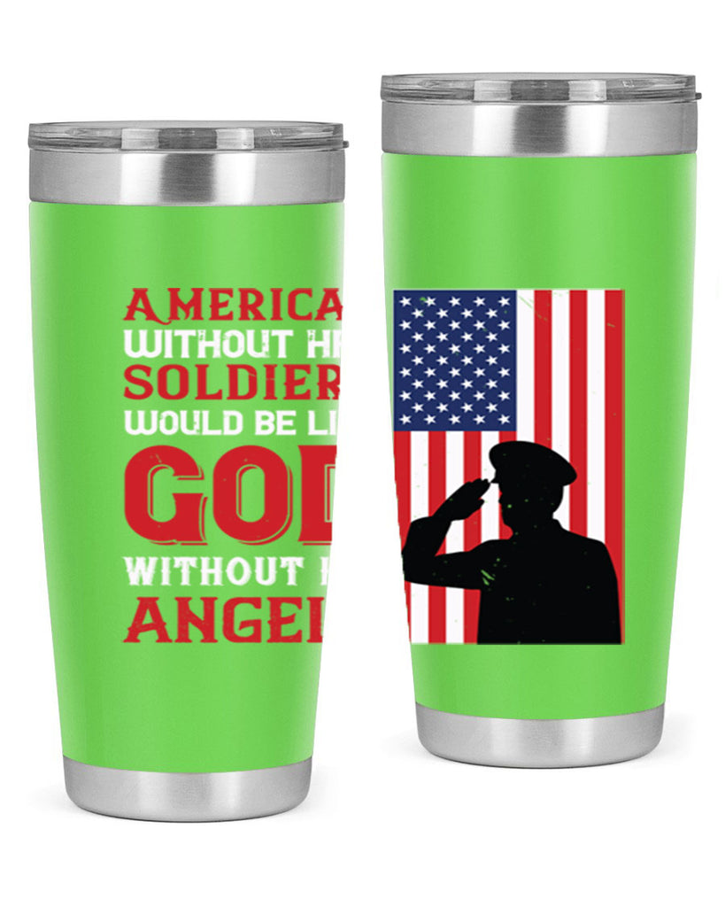 american without her soldiers would be like god without his angels 80#- Veterns Day- Tumbler