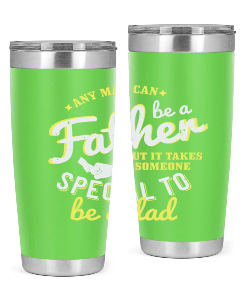 any man can be 257#- fathers day- Tumbler