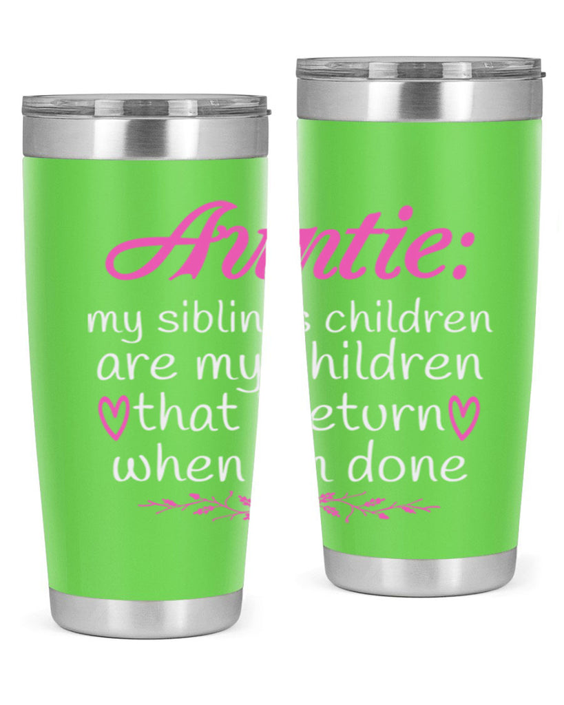 auntie my siblings children are my children that i return when I’m done Style 68#- aunt- Tumbler