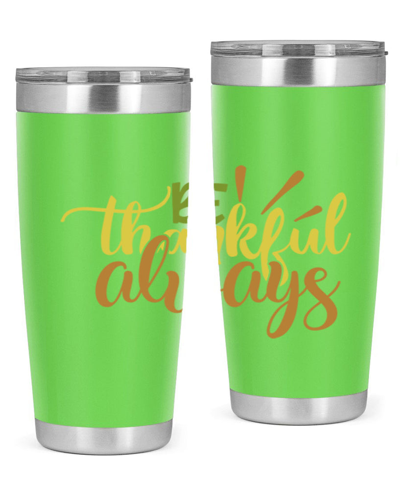 be thankful always 64#- thanksgiving- Tumbler