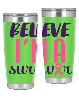 believe im a survivor Style 16#- breast cancer- Tumbler