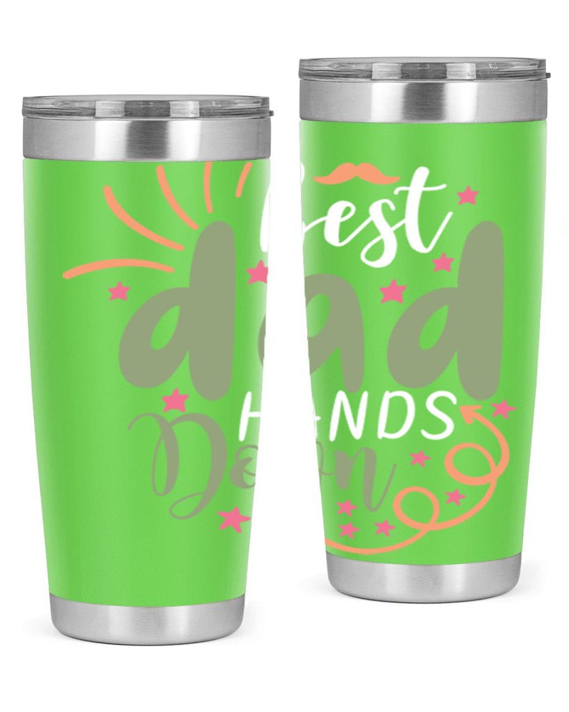 best dad hands down 107#- fathers day- Tumbler