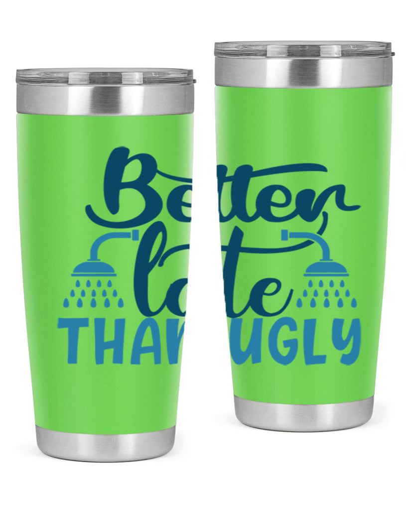 better late than ugly 88#- bathroom- Tumbler
