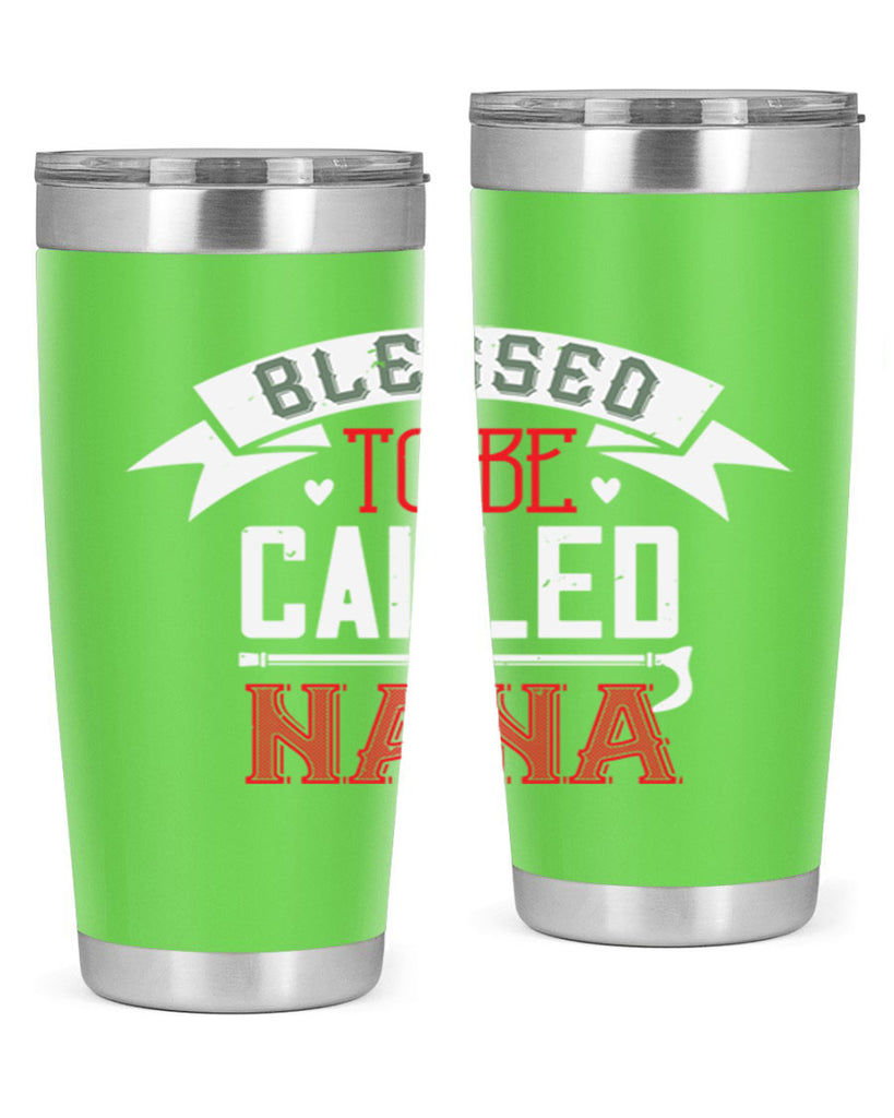 blessed to be called nana 108#- grandma - nana- Tumbler