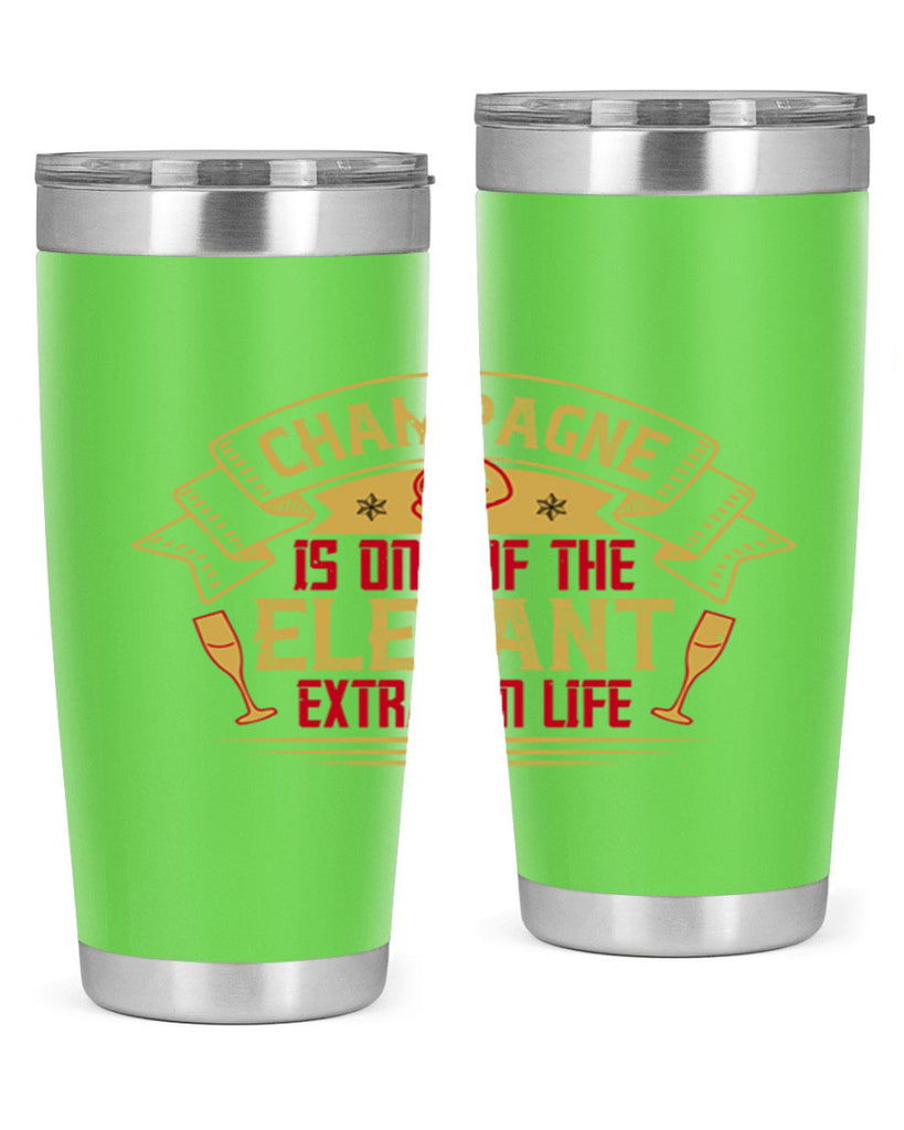 champagne is one of the elegant extras in life 9#- drinking- Tumbler