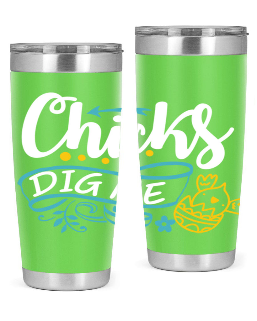 chicks dig me 99#- easter- Tumbler