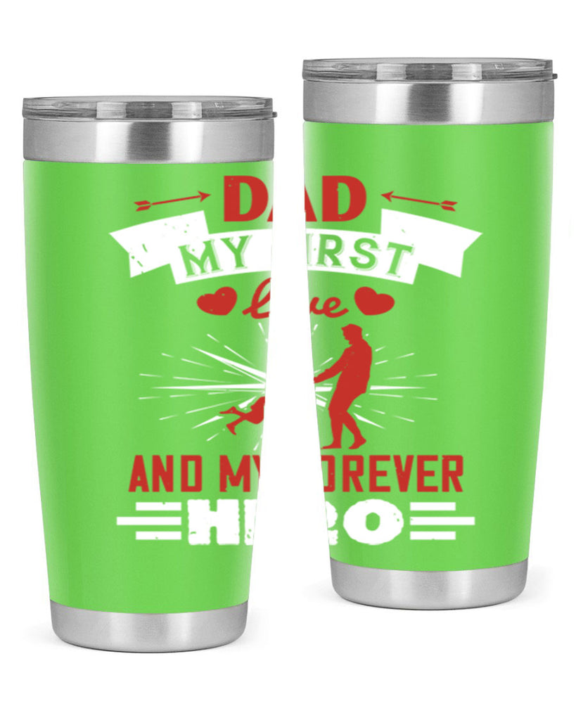 dad my first love and my forever hero 114#- fathers day- Tumbler