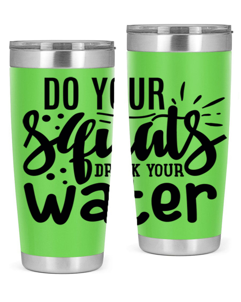 do your squats drink your water 48#- gym- Tumbler