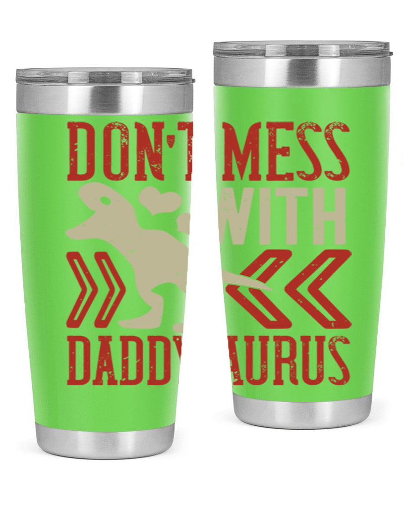 dont mess with daddysaurus 228#- fathers day- Tumbler