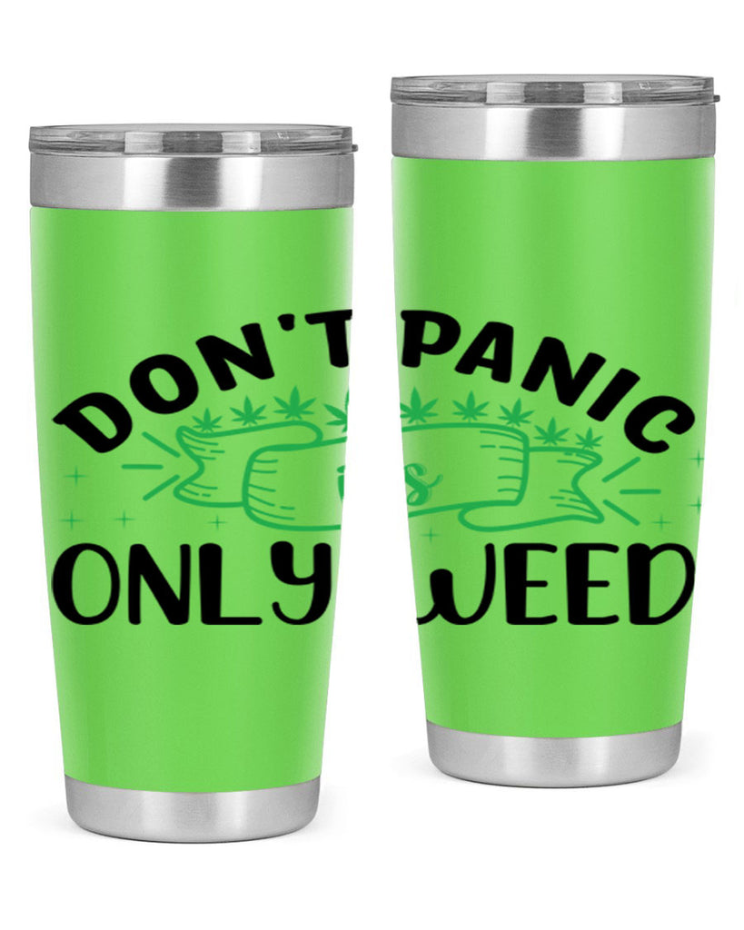 dont panic its only weed 69#- marijuana- Tumbler
