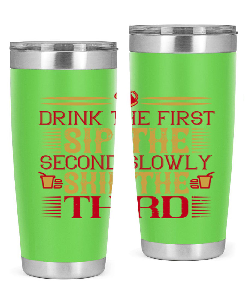 drink the first sip the second slowly skip the third 55#- drinking- Tumbler