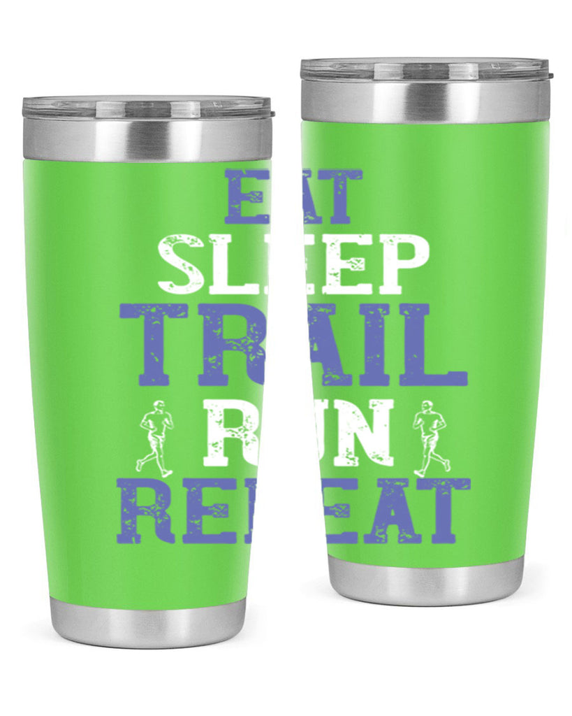 eat sleep trail run repeat 45#- running- Tumbler