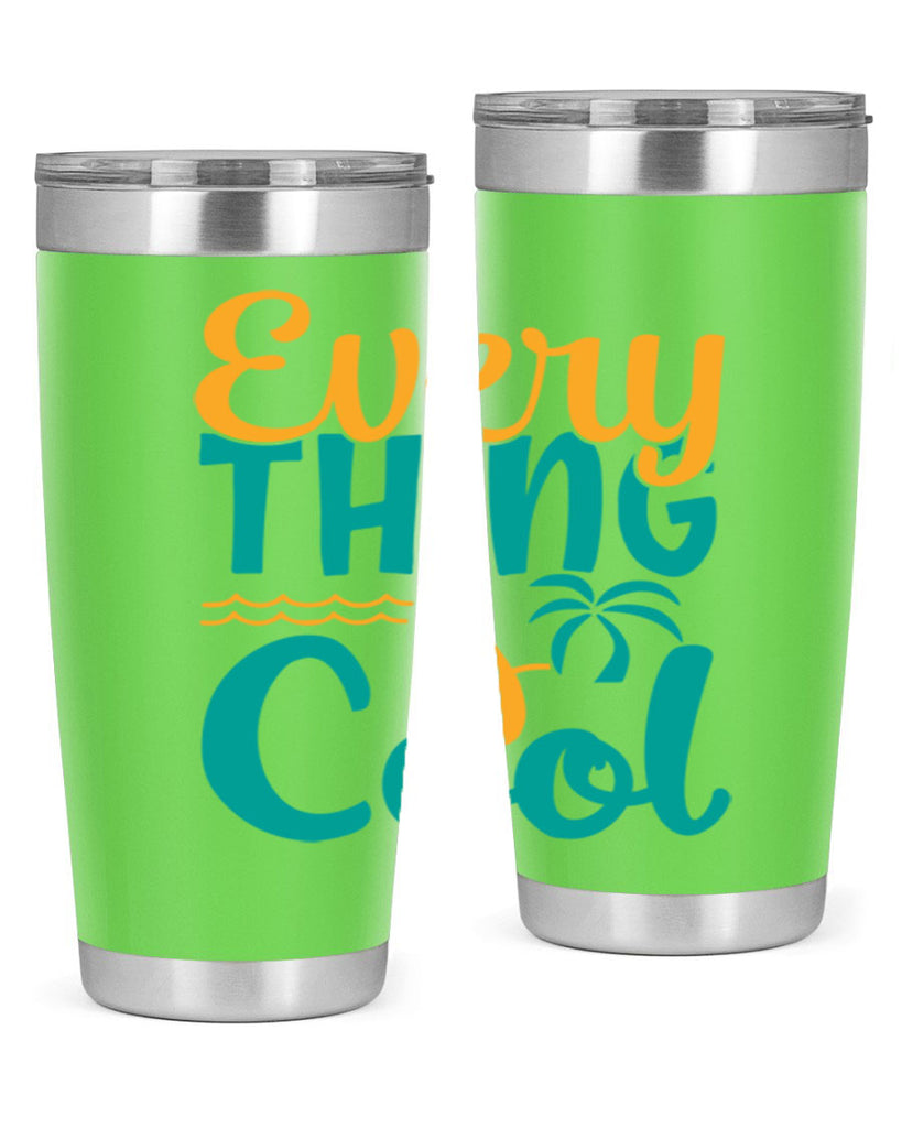 every thing is cool Style 106#- summer- Tumbler