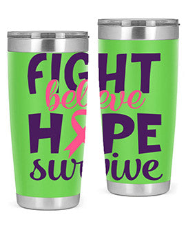 fight believe hope survive Style 13#- breast cancer- Tumbler
