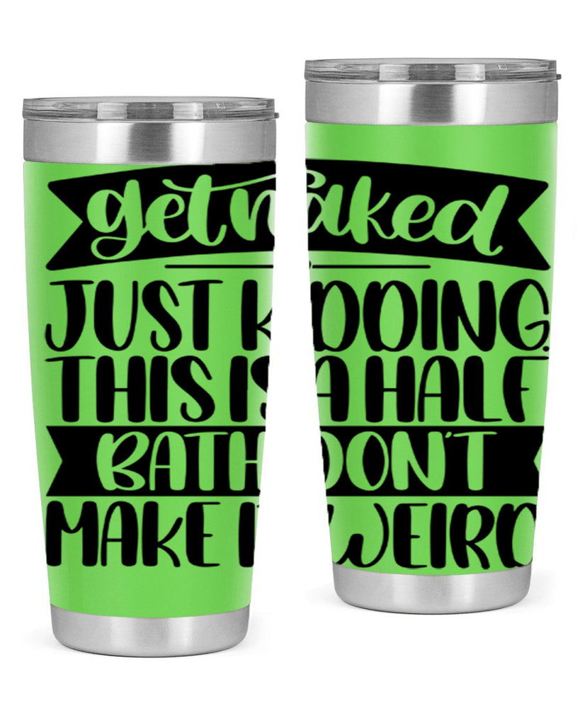 get naked just kidding this is a half bath dont 38#- bathroom- Tumbler