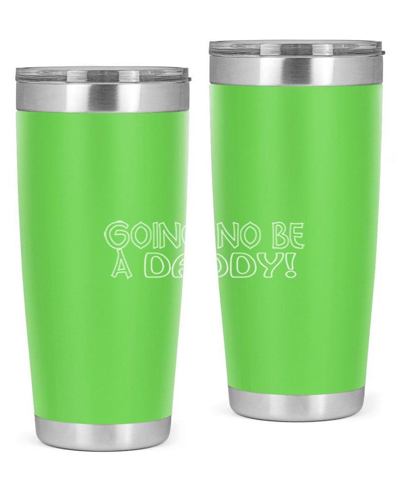 going no be a daddyh 13#- dad- Tumbler