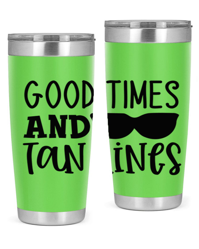 good times and tan lines Style 99#- summer- Tumbler