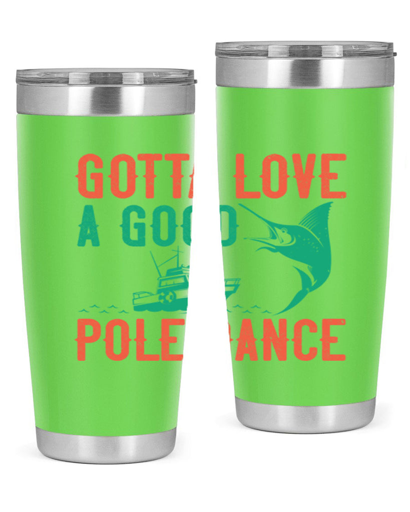 gotta love a good pole dance 261#- fishing- Tumbler