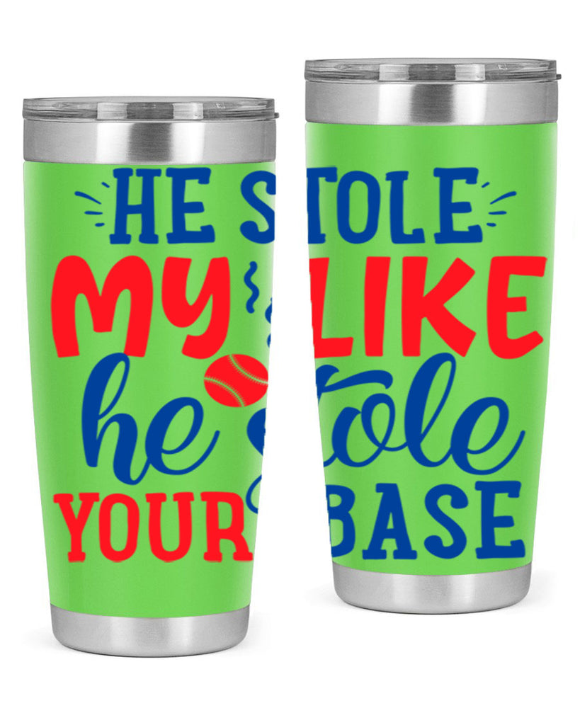 he stole my like he stole your base 2076#- baseball- Tumbler