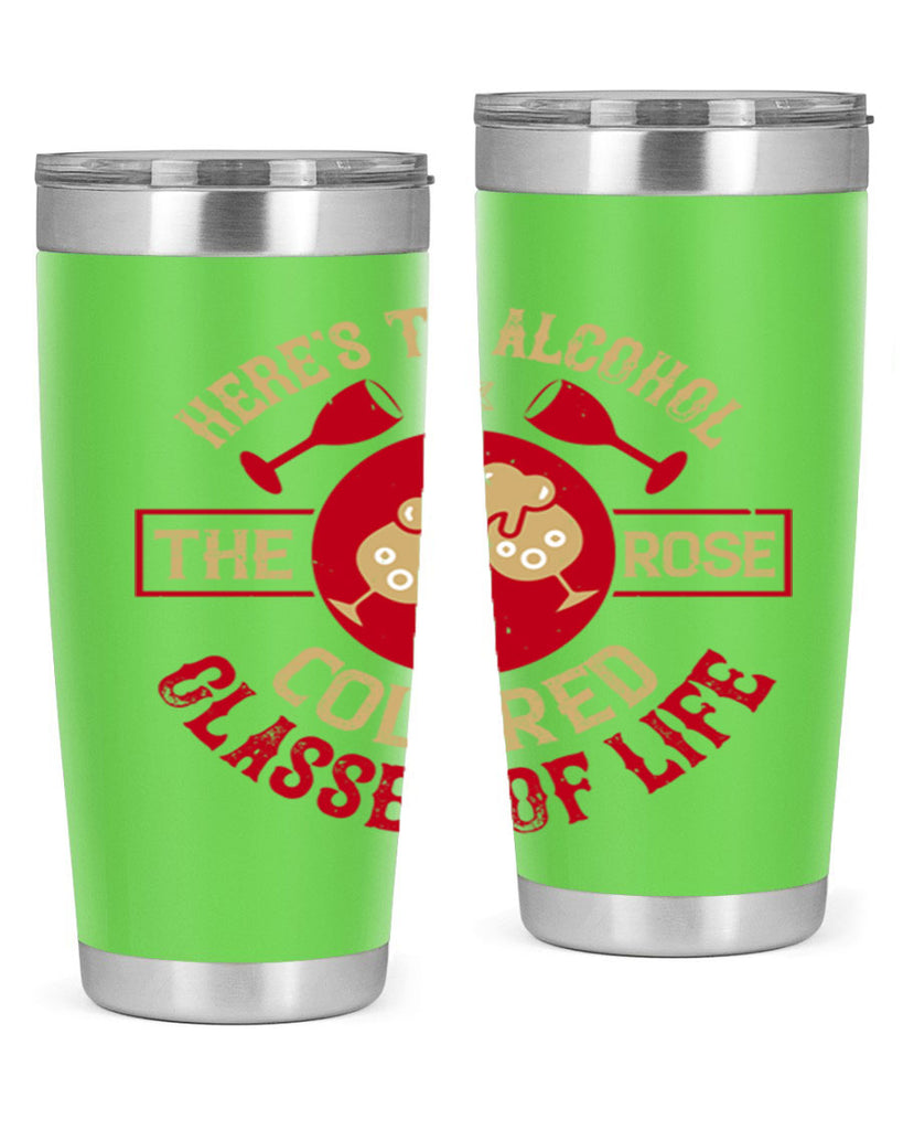 heres to alcohol the rose colored glasses of life 53#- drinking- Tumbler