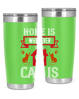 home is wherwever my cat is Style 51#- cat- Tumbler
