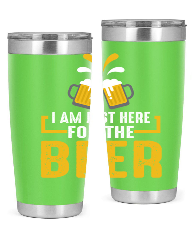 i am just here for the beer 113#- beer- Tumbler