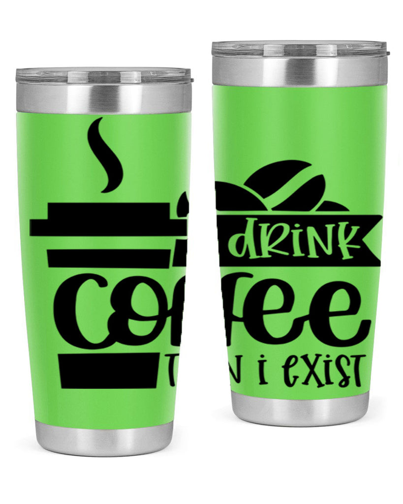 i drink coffee then i exist 105#- coffee- Tumbler