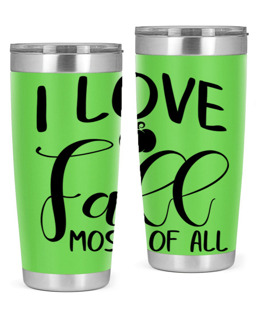 i love fall most of all 328#- fall- Tumbler
