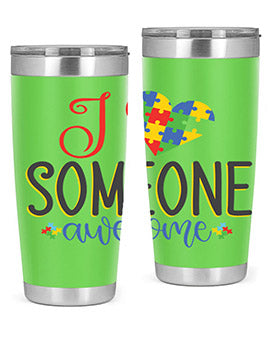 i someone awesome Style 25#- autism- Tumbler
