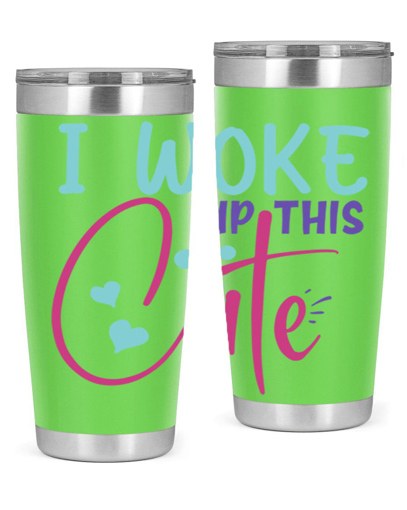 i woke up this cute Style 244#- baby- tumbler