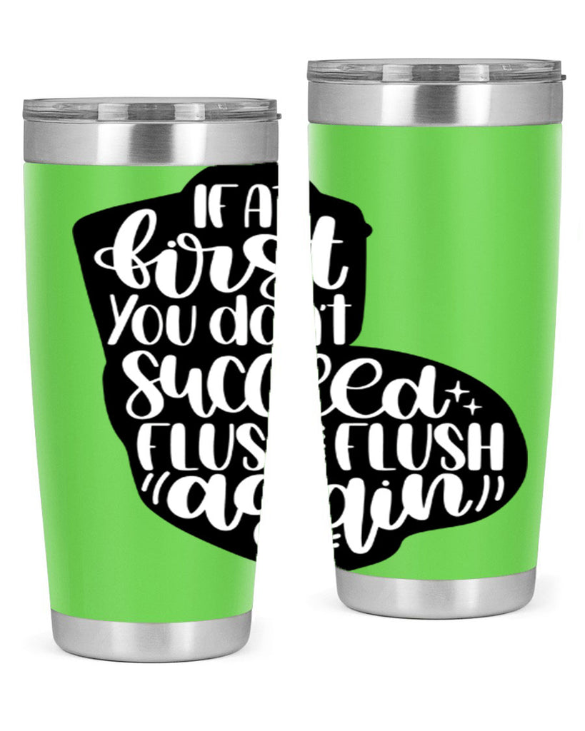 if at first you dont 28#- bathroom- Tumbler