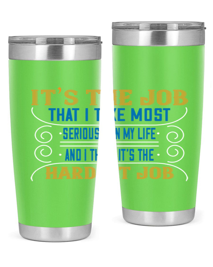 it’s the job that i take most seriously in my life and i think it’s the hardest job 140#- mom- Tumbler