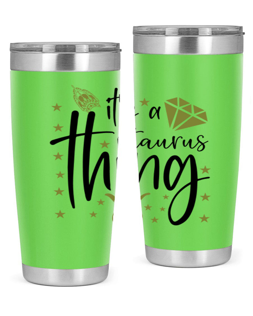 its a Taurus thing 273#- zodiac- Tumbler