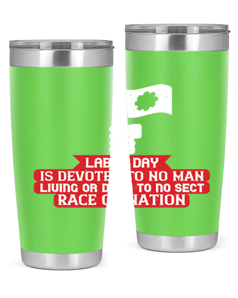 labor day is devoted to no man living or dead to no sect race or nation 33#- labor day- Tumbler