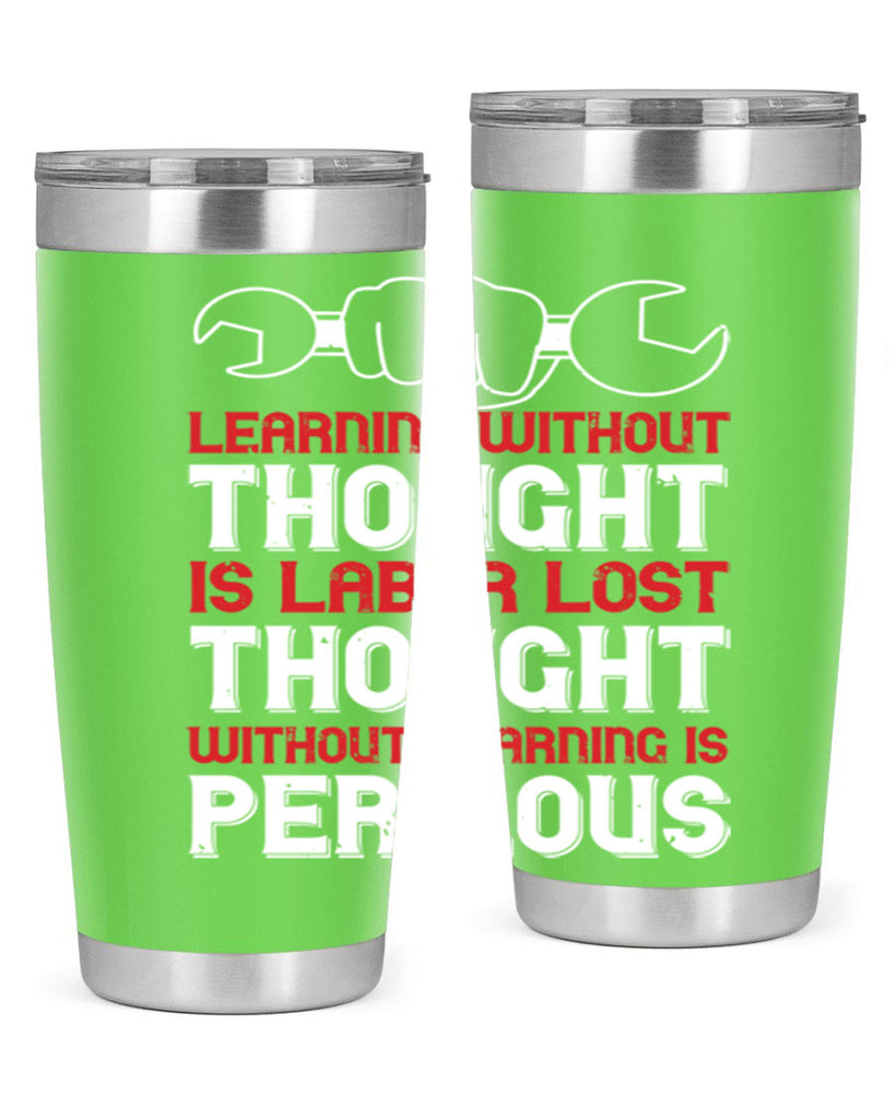 learning without thought is labor lost thought without learning is perilous 26#- labor day- Tumbler