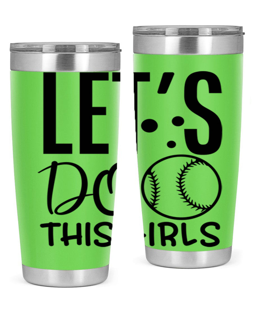 lets do this girls 2281#- softball- Tumbler