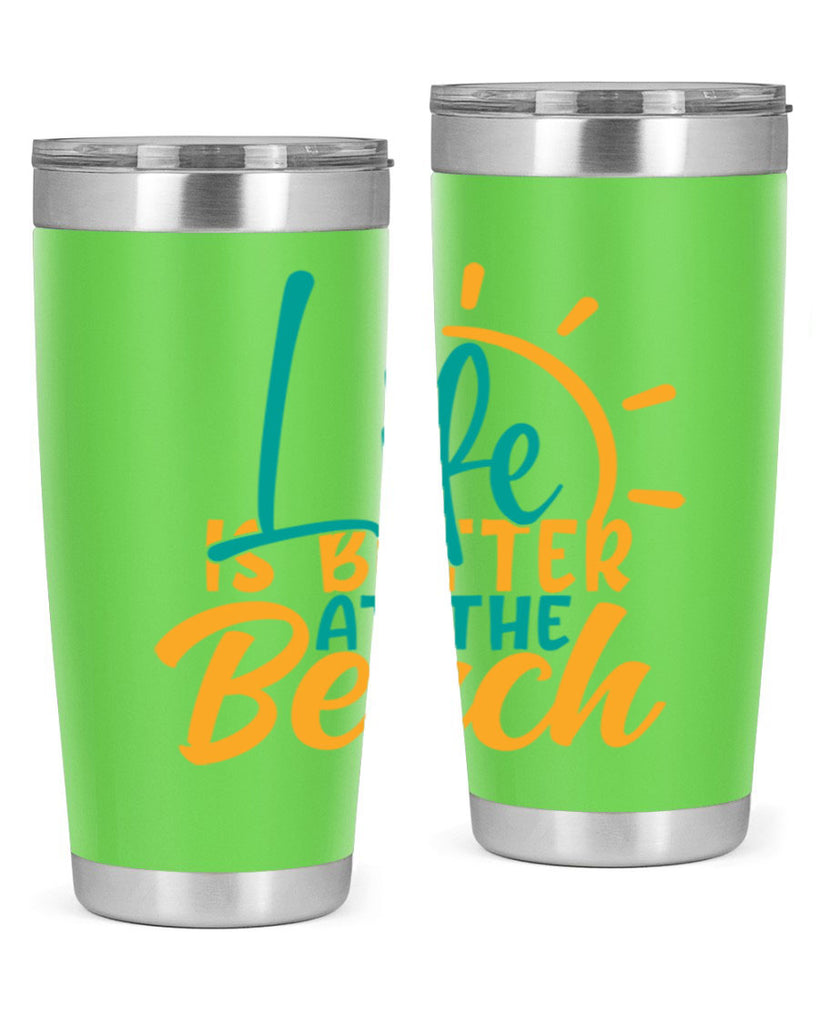 life is better at the beach Style 92#- summer- Tumbler