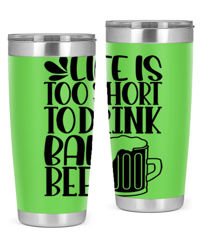 life is too short to drink 26#- beer- Tumbler