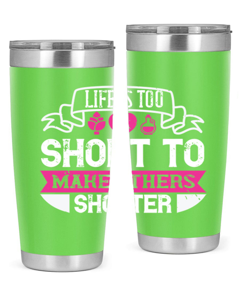 life is too short to make others shorter 124#- vegan- Tumbler