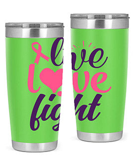 live love fight Style 8#- breast cancer- Tumbler